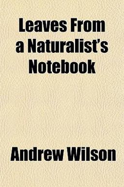 Leaves from a Naturalist's Notebook