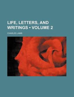 Life, Letters, and Writings