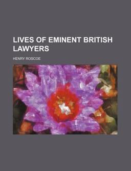 Lives of Eminent British Lawyers