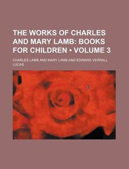 The Works of Charles and Mary Lamb; Books for Children