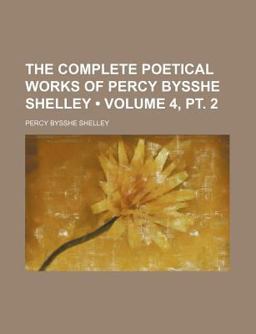 The Complete Poetical Works of Percy Bysshe Shelley