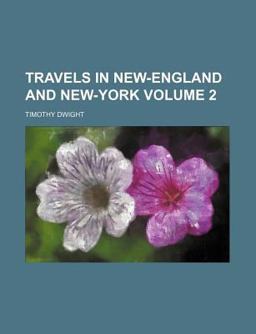 Travels in New-England and New-York Travels in New-England and New-York