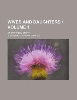 Wives and Daughters; an Every-Day Story