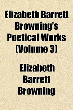 Elizabeth Barrett Browning's Poetical Works