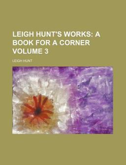 Leigh Hunt's Works; a Book for a Corner