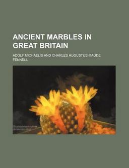 Ancient Marbles in Great Britain (German Edition) Ancient Marbles in Great Britain (German Edition)