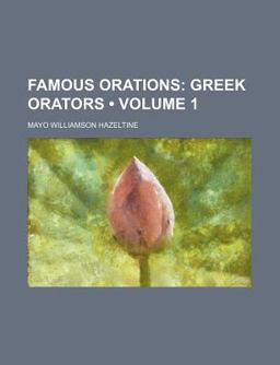 Famous Orations; Greek Orators