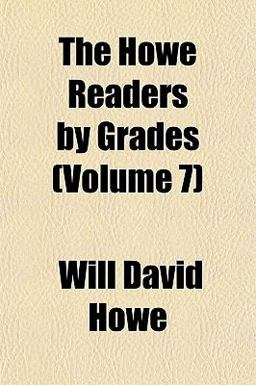 The Howe Readers by Grades The Howe Readers by Grades