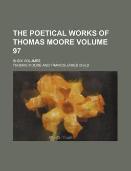 The Poetical Works of Thomas Moore; In