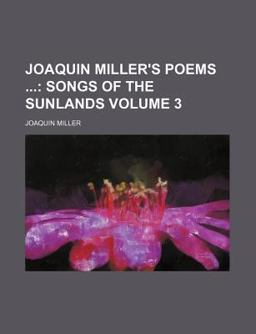 Joaquin Miller's Poems
