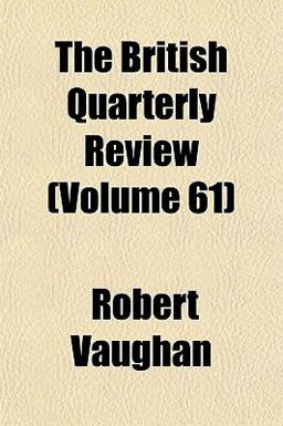 The British Quarterly Review The British Quarterly Review