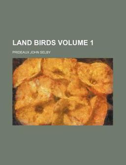 British Ornithology; Land Birds - V 2 Water Birds