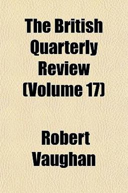 The British Quarterly Review The British Quarterly Review