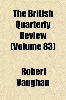 The British Quarterly Review The British Quarterly Review