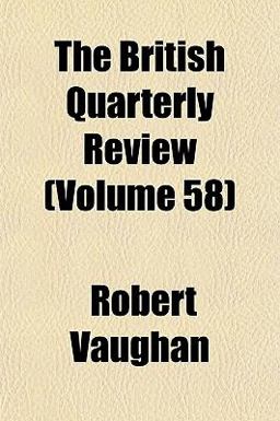 The British Quarterly Review The British Quarterly Review