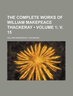 The Complete Works of William Makepeace Thackeray