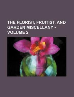 The Florist, Fruitist, and Garden Miscellany