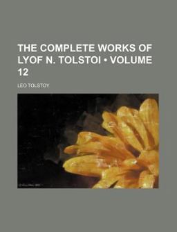The Complete Works of Lyof N Tolstoi