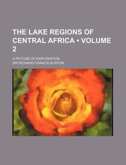 The Lake Regions of Central Africa; a Picture of Exploration