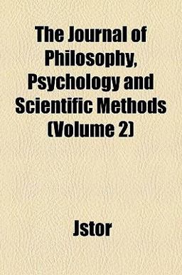The Journal of Philosophy, Psychology and Scientific Methods The Journal of Philosophy, Psychology and Scientific Methods