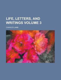 Life, Letters, and Writings