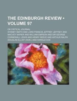 The Edinburgh Review; or Critical Journal The Edinburgh Review; or Critical Journal