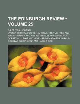 The Edinburgh Review; or Critical Journal The Edinburgh Review; or Critical Journal