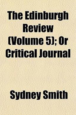 The Edinburgh Review; or Critical Journal The Edinburgh Review; or Critical Journal