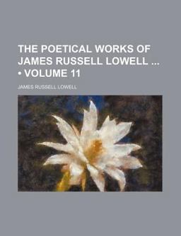 The Poetical Works of James Russell Lowell