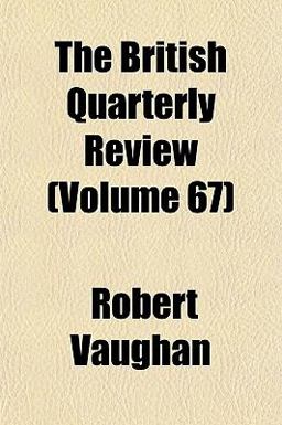 The British Quarterly Review The British Quarterly Review