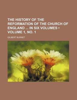 The History of the Reformation of the Church of England In