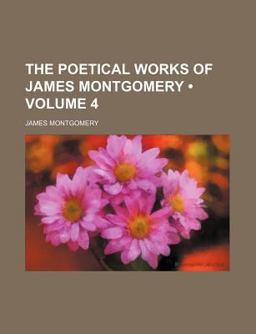 The Poetical Works of James Montgomery