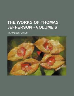 The Works of Thomas Jefferson