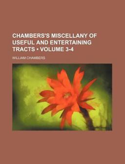 Chambers's Miscellany of Useful and Entertaining Tracts