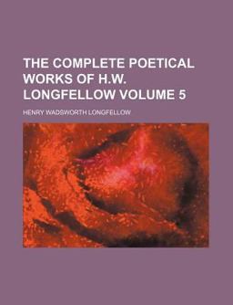 The Complete Poetical Works of H W Longfellow
