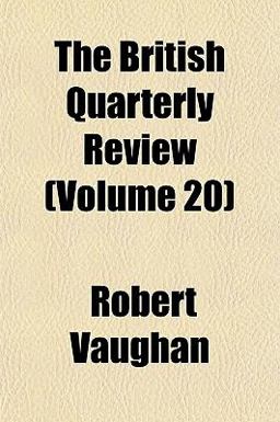 The British Quarterly Review The British Quarterly Review