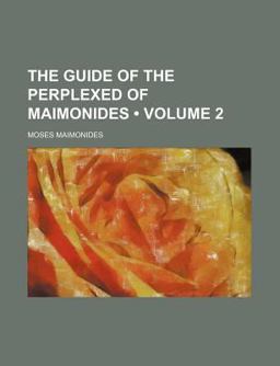 The Guide of the Perplexed of Maimonides