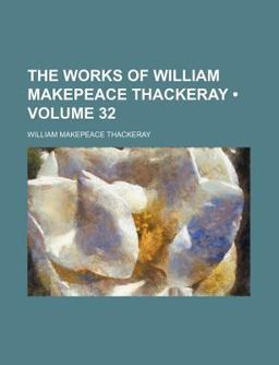 The Works of William Makepeace Thackeray