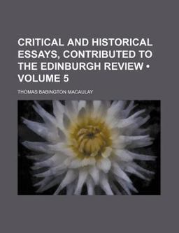 Critical and Historical Essays, Contributed to the Edinburgh Review