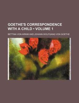 Goethe's Correspondence with a Child