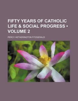 Fifty Years of Catholic Life