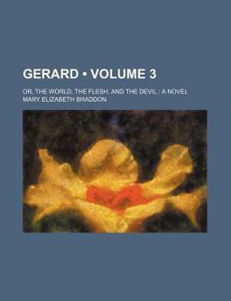Gerard; or, the World, the Flesh, and the Devil