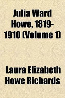 Julia Ward Howe, 1819-1910