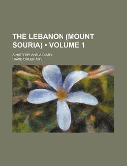 The Lebanon; a History and a Diary