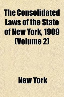 The Consolidated Laws of the State of New York 1909