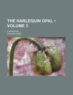 The Harlequin Opal; a Romance