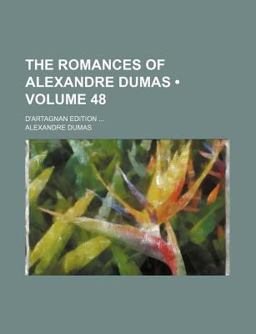 The Romances of Alexandre Dumas; D'Artagnan Edition