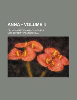 Anna; or, Memoirs of a Welch Heiress