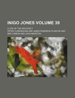 Inigo Jones; a Life of the Architect
