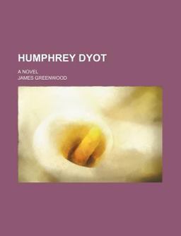 Humphrey Dyot; a Novel